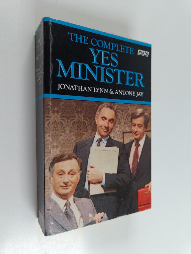 Jonathan Lynn : The Complete Yes Minister : The Diaries o...