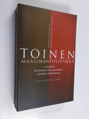 Toinen maailmanpolitiikka : 10 käsitettä feministiseen ka...