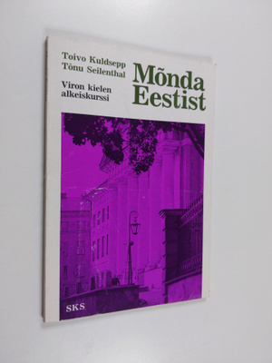 Toivo Kuldsepp : Mönda Eestist : viron kielen alkeiskurssi