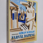 Göran Schildt : Farväl Daphne : 38 års segelfärder i sydl... - pikkukuva 1