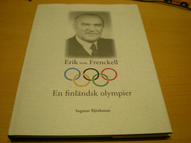 Ingmar Björkman: Erik von Frenckell - En finländsk olympier