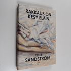 Peter Sandström : Rakkaus on kesy eläin - Romaani - pikkukuva 1