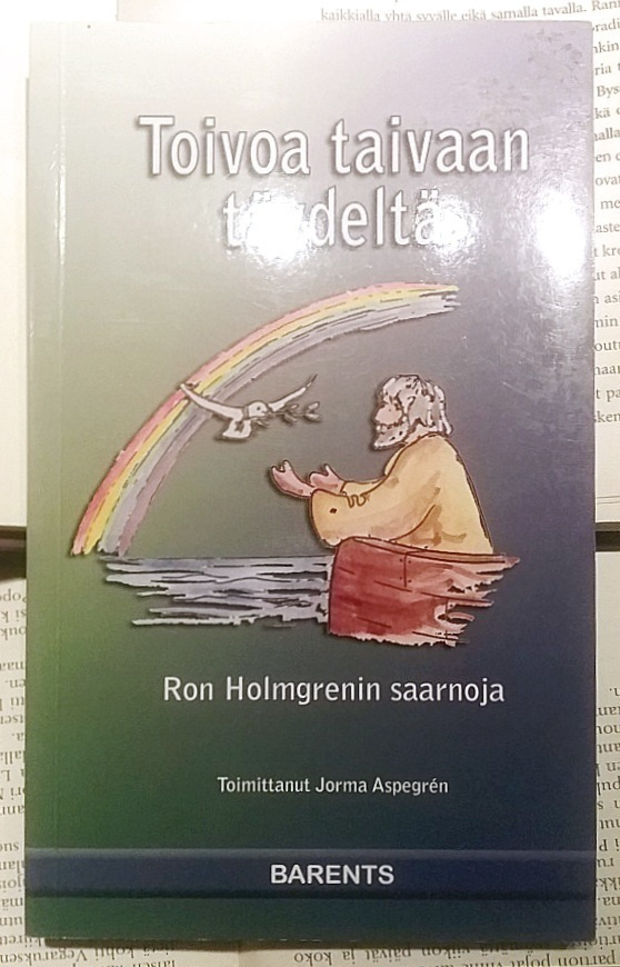Toivoa taivaan täydeltä • Ron Holmgrenin saarnoja (nid.)