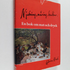 Göran Rusk : Njutning, näring, kultur : en bok om mat och... - pikkukuva 1