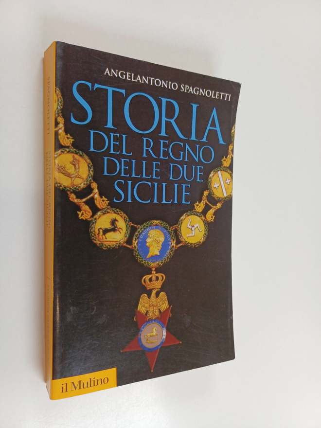 Angelantonio Spagnoletti : Storia del Regno delle Due Sic...
