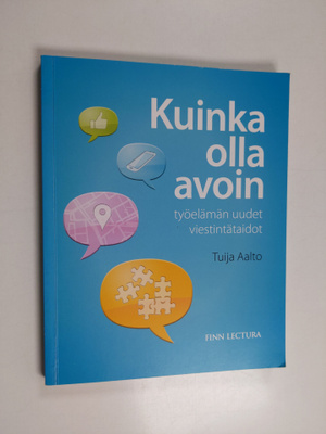 Tuija Aalto : Kuinka olla avoin : työelämän uudet viestin...