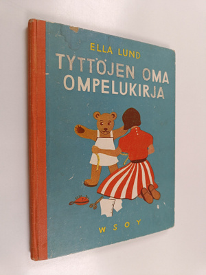 Ella Lund : Tyttöjen oma ompelukirja