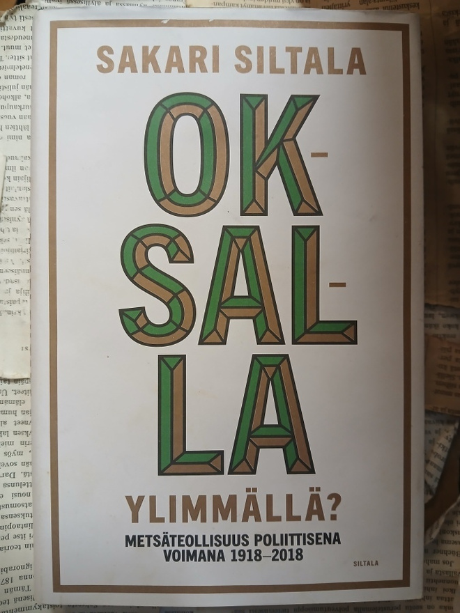 Sakari Siltala - Oksalla ylimmällä? Metsäteollisuus...
