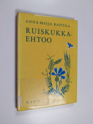 Anna-Maija Raittila : Ruiskukkaehtoo