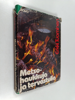 Erkki Tuominen : Metsohaukkuja ja tervastulia : erätarinoita