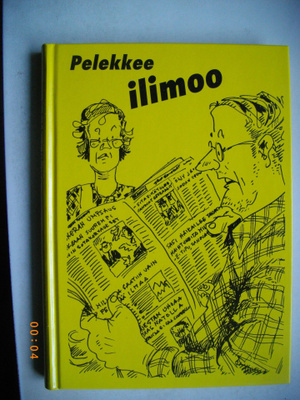 Pelekkee ilimoo - Valittuja juttuja Savon Sanomista