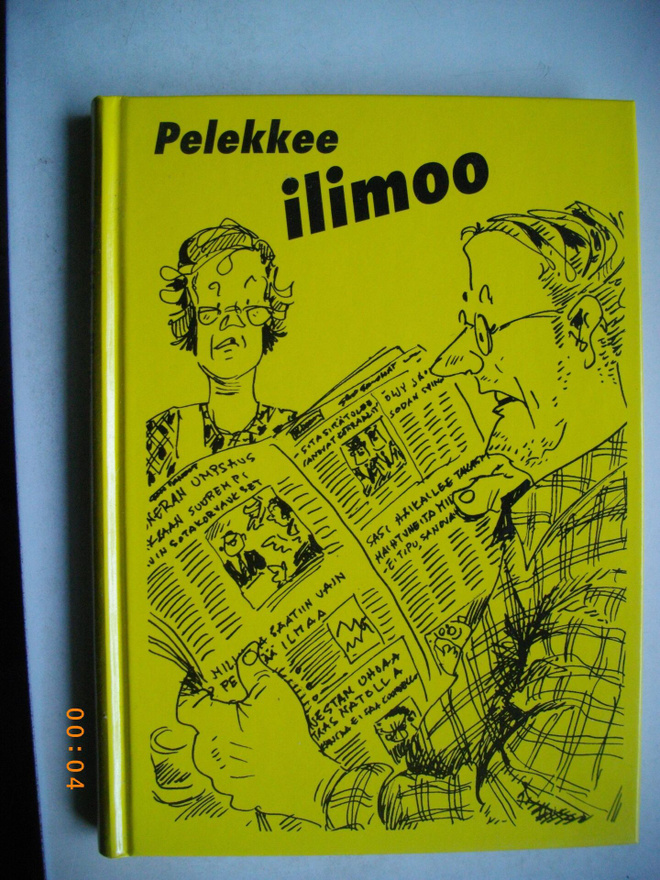 Pelekkee ilimoo - Valittuja juttuja Savon Sanomista