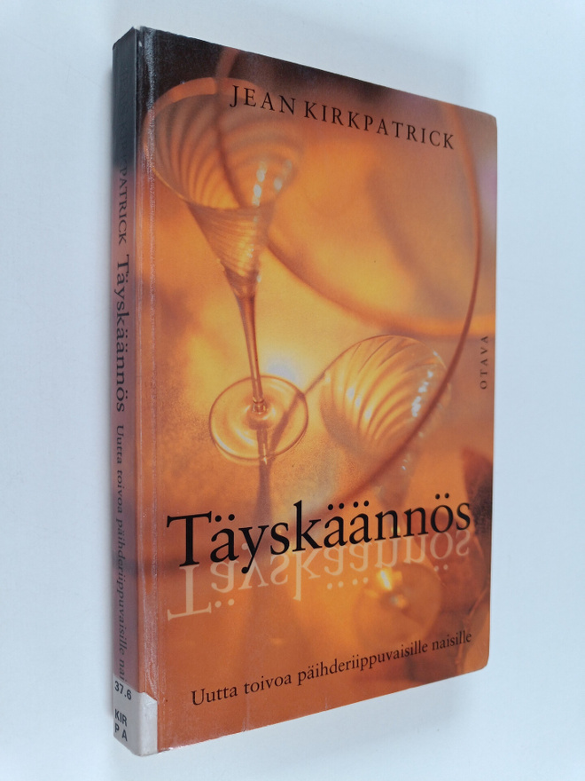 Jean Kirkpatrick : Täyskäännös : uutta toivoa päihderiipp...