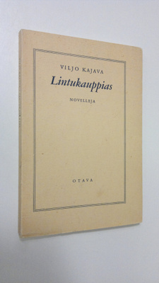 Viljo Kajava : Lintukauppias : novelleja