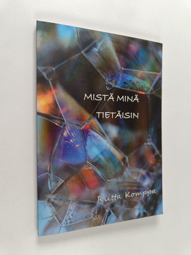 Riitta Komppa : Mistä minä tietäisin : runoja (signeeratt...
