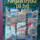 Färga & trycka på tyg (av Hellsen Husman) - pikkukuva 1