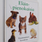 Nicola Tuxworth : Eläinpienokaisia : ensimmäinen kuvakirja - pikkukuva 1