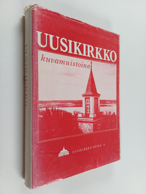 Uusikirkko : kuvamuistoina