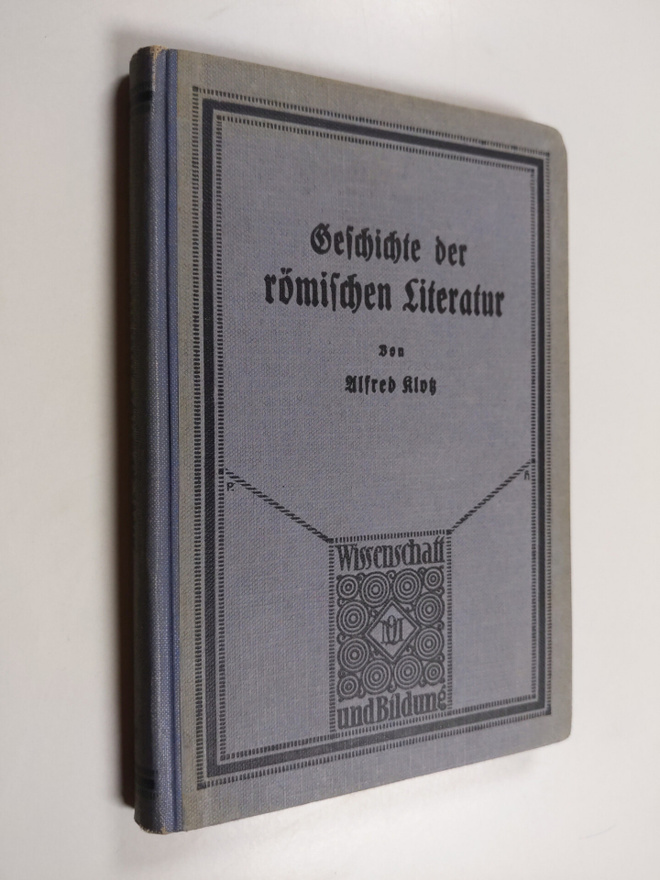 Alfred Klotz : Geschichte der römischen Literatur