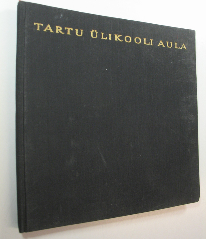 K. ym. Aluve : Tartu ulikooli aula