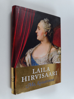 Laila Hirvisaari : Me, Keisarinna