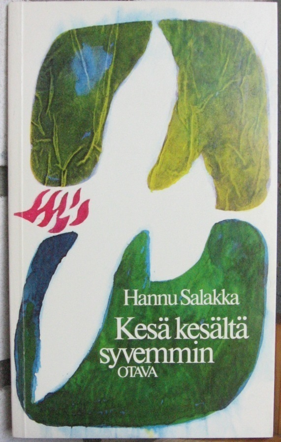 Hannu Salakka: Kesä kesältä syvemmin, Otava 1977. 73 s.