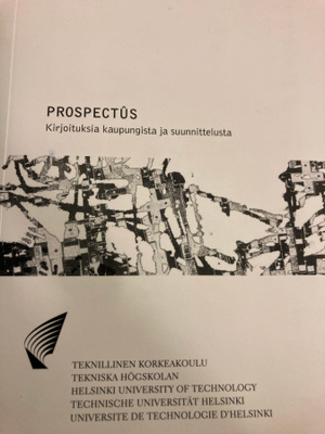 PROSPECTUS - KIRJOITUKSIA KAUPUNGISTA JA SUUNNITTELUSTA
