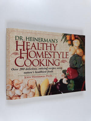 John Heinerman : Dr. Heinerman's Healthy Homestyle Cooking