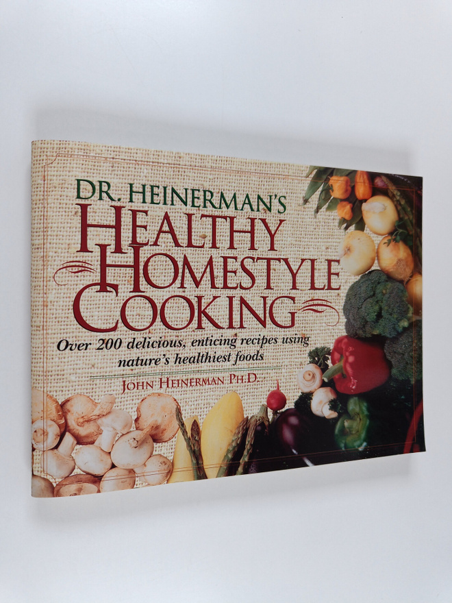 John Heinerman : Dr. Heinerman's Healthy Homestyle Cooking