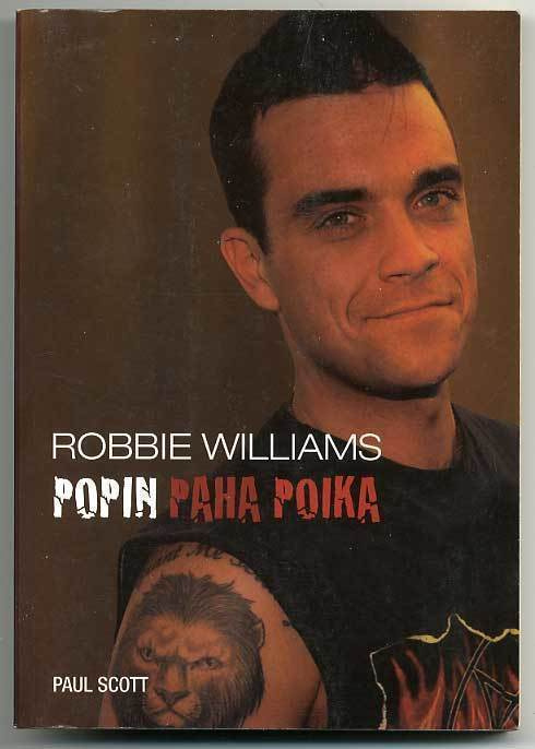 Paul Scott: Robbie Williams: popin paha poika (1.p.)