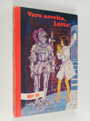 Merri Vik : Varo aaveita, Lotta!