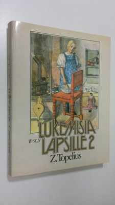 Zacharias Topelius : Lukemisia lapsille Toinen osa