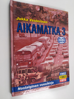 Jukka Vesterinen : Aikamatka 3 : nostalginen vuosikirja: ...
