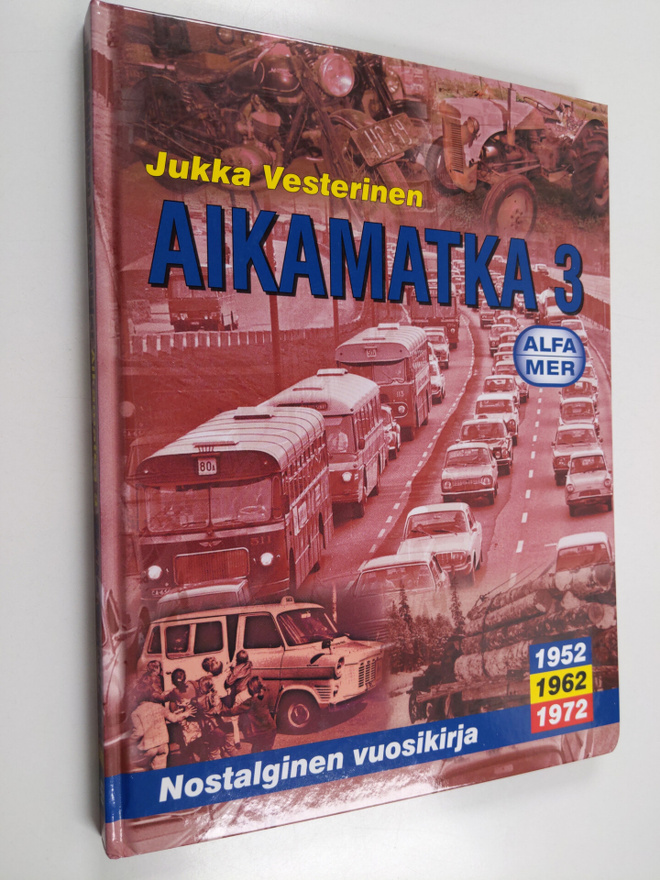 Jukka Vesterinen : Aikamatka 3 : nostalginen vuosikirja: ...