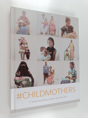 Plan International Sverige : #Childmothers - 17 Stories a...