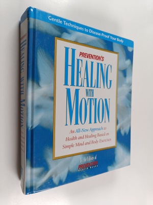 Prevention Health Books : Prevention's Healing with Motio...