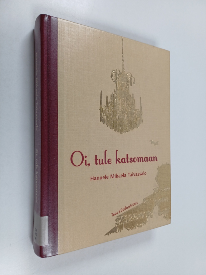Hannele Mikaela Taivassalo : Oi, tule katsomaan