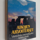 Aikojen arvoitukset : vastauksia menneisyyden salaisuuksiin - pikkukuva 1