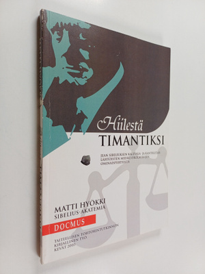 Matti Hyökki : Hiilestä timantiksi : Jean Sibeliuksen Kal...