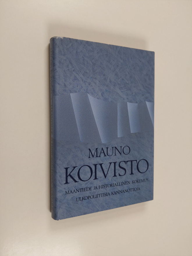 Mauno Koivisto : Maantiede ja historiallinen kokemus : ul...