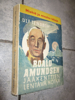 Tengbom Ulf -Roald Amundsen -Jääkenttien lentävä kotka v1947