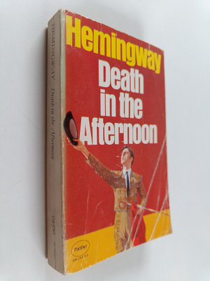 Ernest Hemingway : Death in the afternoon