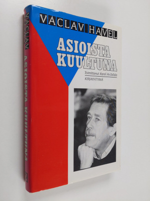 Vaclav Havel : Asioista kuultuna