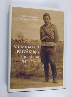 Valde Hämäläinen : Siiranmäen päiväkirja - Etulinjassa 19...