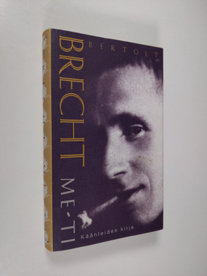 Bertolt Brecht : Me-ti : käänteiden kirja