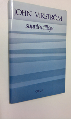 John Vikström : Suuntaviittoja : puheita, esitelmiä ja sa...