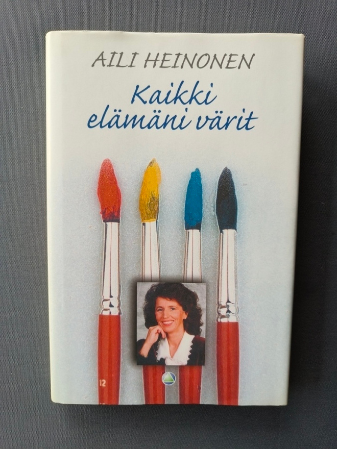 Aili Heinonen: Kaikki elämäni värit