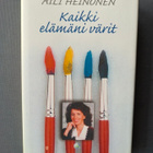 Aili Heinonen: Kaikki elämäni värit - pikkukuva 1