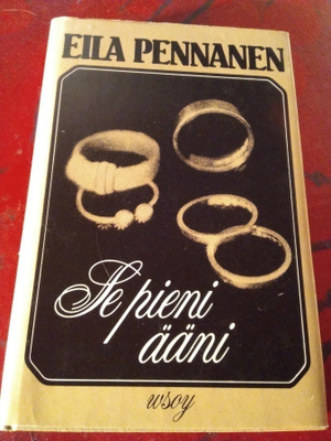 EILA PENNANEN: SE PIENI ÄÄNI