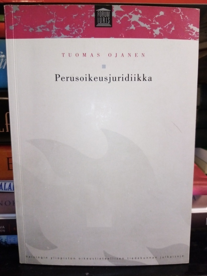 Tuomas Ojanen : Perusoikeusjuridiikka ( SIS POSTIKULU  )